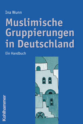 Wunn |  Muslimische Gruppierungen in Deutschland | Buch |  Sack Fachmedien