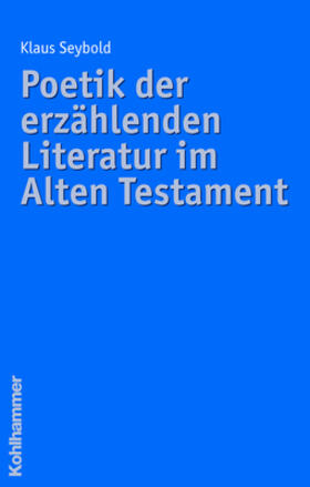 Seybold |  Poetik der erzählenden Literatur im Alten Testament | Buch |  Sack Fachmedien