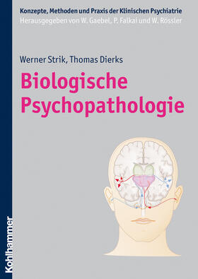 Strik / Dierks | Biologische Psychopathologie | Buch | 978-3-17-019838-8 | sack.de