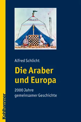 Schlicht |  Die Araber und Europa | Buch |  Sack Fachmedien