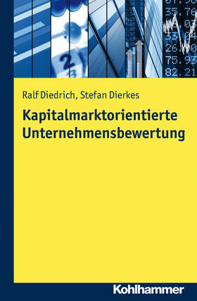 Diedrich / Dierkes |  Kapitalmarktorientierte Unternehmensbewertung | Buch |  Sack Fachmedien