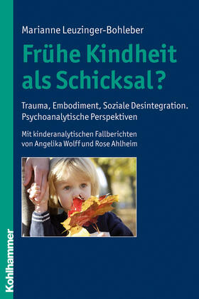 Leuzinger-Bohleber |  Leuzinger-Bohleber, M: Frühe Kindheit als Schicksal | Buch |  Sack Fachmedien