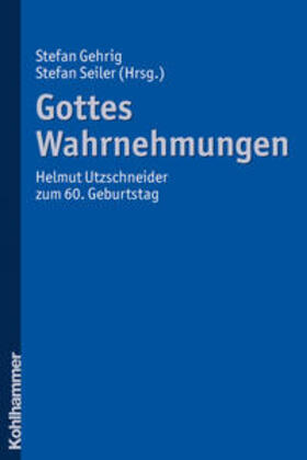 Gehrig / Seiler |  Gottes Wahrnehmungen | Buch |  Sack Fachmedien