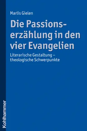 Gielen |  Die Passionserzählung in den vier Evangelien | Buch |  Sack Fachmedien