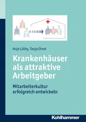 Lüthy / Ehret |  Krankenhäuser als attraktive Arbeitgeber | Buch |  Sack Fachmedien