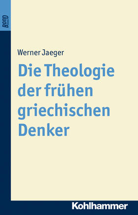 Jaeger |  Die Theologie der frühen griechischen Denker | Buch |  Sack Fachmedien