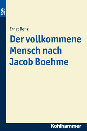 Benz |  Der vollkommene Mensch nach Jacob Boehme | Buch |  Sack Fachmedien