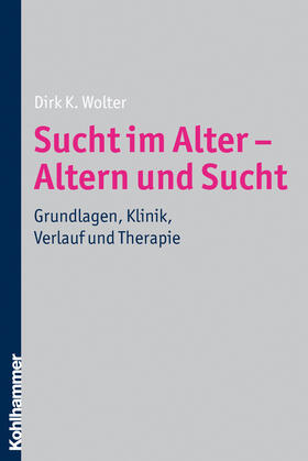 Wolter |  Sucht im Alter - Altern und Sucht | Buch |  Sack Fachmedien