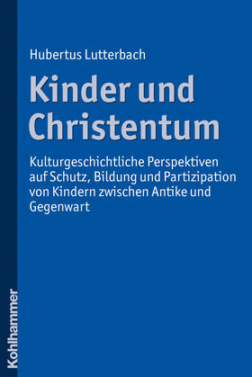 Lutterbach |  Kinder und Christentum | Buch |  Sack Fachmedien