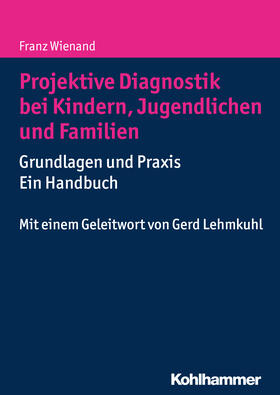 Wienand |  Projektive Diagnostik bei Kindern, Jugendlichen und Familien | Buch |  Sack Fachmedien