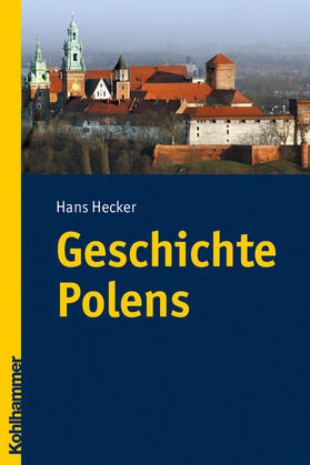 Hecker |  Geschichte Polens | Buch |  Sack Fachmedien