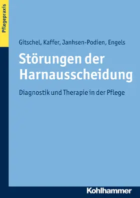 Gitschel / Kaffer / Janhsen |  Störungen der Harnausscheidung | Buch |  Sack Fachmedien