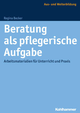 Becker |  Beratung als pflegerische Aufgabe | Buch |  Sack Fachmedien