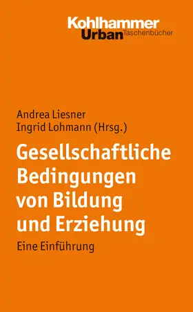 Lohmann / Liesner |  Gesellschaftliche Bedingungen von Bildung und Erziehung | Buch |  Sack Fachmedien