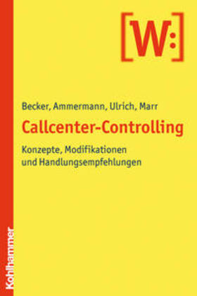 Becker / Ammermann / Ulrich |  Callcenter-Controlling | Buch |  Sack Fachmedien