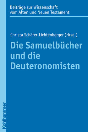 Schäfer-Lichtenberger |  Die Samuelbücher und die Deuteronomisten | Buch |  Sack Fachmedien