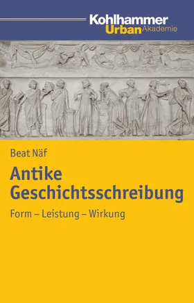 Näf |  Antike Geschichtsschreibung | Buch |  Sack Fachmedien