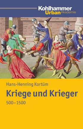 Kortüm |  Kriege und Krieger 500 - 1500 | Buch |  Sack Fachmedien