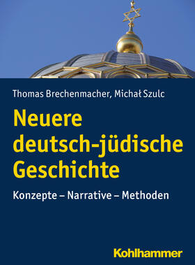 Brechenmacher / Szulc |  Neuere deutsch-jüdische Geschichte | Buch |  Sack Fachmedien