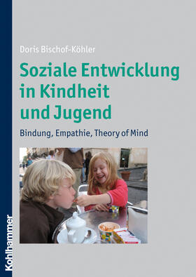 Bischof-Köhler |  Soziale Entwicklung in Kindheit und Jugend | Buch |  Sack Fachmedien