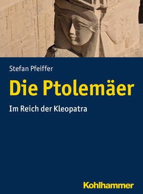 Pfeiffer |  Die Ptolemäer | Buch |  Sack Fachmedien