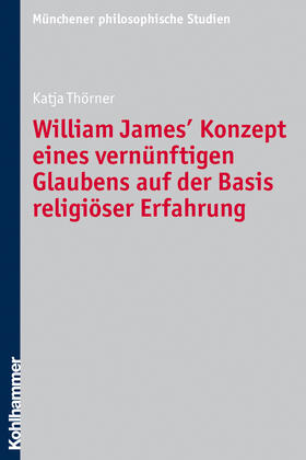 Thörner |  William James' Konzept eines vernünftigen Glaubens auf der Basis religiöser Erfahrung | Buch |  Sack Fachmedien