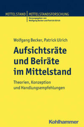 Ulrich / Becker |  Aufsichtsräte und Beiräte im Mittelstand | Buch |  Sack Fachmedien