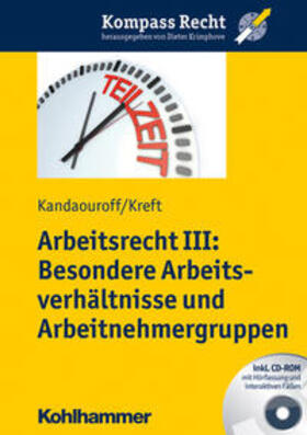 Kandaouroff / Kreft |  Arbeitsrecht III: Besondere Arbeitsverhältnisse und Arbeitnehmergruppen | Buch |  Sack Fachmedien