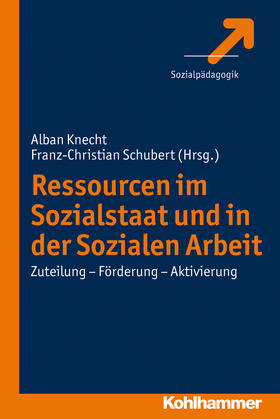 Schubert / Knecht |  Ressourcen im Sozialstaat und in der Sozialen Arbeit | Buch |  Sack Fachmedien