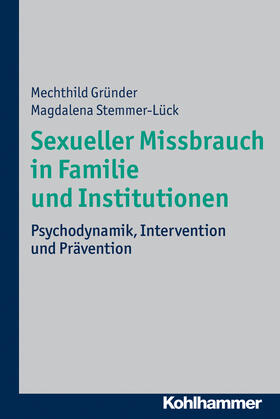 Gründer / Stemmer-Lück |  Sexueller Missbrauch in Familie und Institutionen | Buch |  Sack Fachmedien