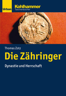 Zotz |  Die Zähringer | Buch |  Sack Fachmedien