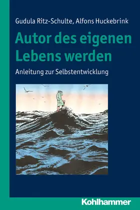 Ritz-Schulte / Ritz / Huckebrink | Autor des eigenen Lebens werden | Buch | 978-3-17-022076-8 | sack.de