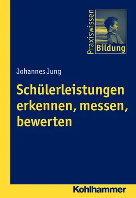 Jung |  Schülerleistungen erkennen, messen, bewerten | Buch |  Sack Fachmedien