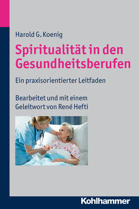 Koenig |  Spiritualität in den Gesundheitsberufen | Buch |  Sack Fachmedien