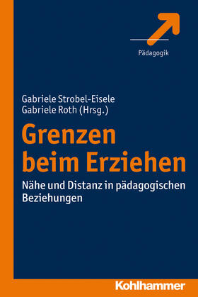 Strobel-Eisele / Roth |  Grenzen beim Erziehen | Buch |  Sack Fachmedien