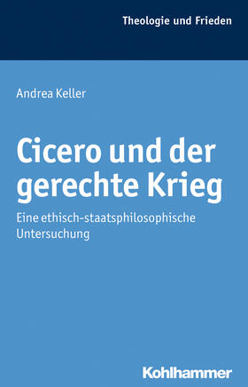 Keller |  Cicero und der gerechte Krieg | Buch |  Sack Fachmedien