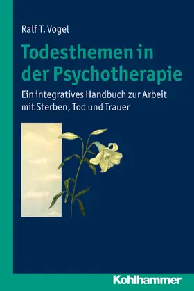 Vogel | Vogel, R: Todesthemen in der Psychotherapie | Buch | 978-3-17-022401-8 | sack.de