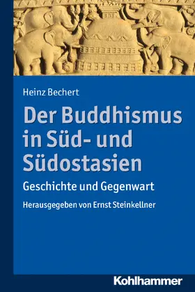 Bechert / Steinkellner |  Der Buddhismus in Süd- und Südostasien | Buch |  Sack Fachmedien