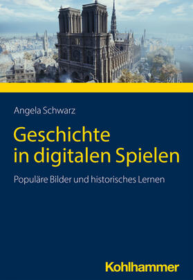 Schwarz |  Digitale Spiele und historisches Lernen | Buch |  Sack Fachmedien