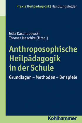 Kaschubowski / Maschke |  Anthroposophische Heilpädagogik in der Schule | Buch |  Sack Fachmedien