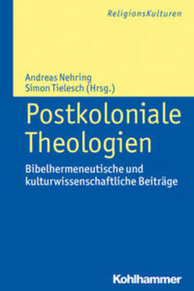 Nehring / Tielesch |  Postkoloniale Theologien | Buch |  Sack Fachmedien