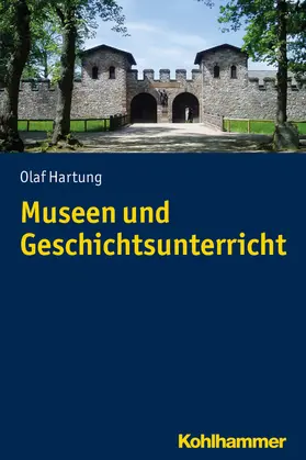 Hartung |  Museen und Geschichtsunterricht | Buch |  Sack Fachmedien