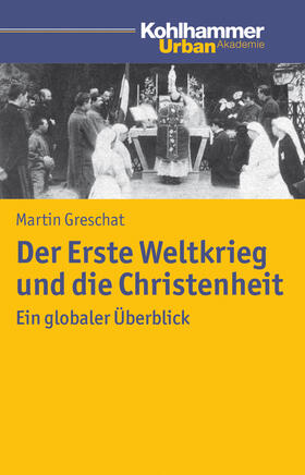 Greschat |  Der Erste Weltkrieg und die Christenheit | Buch |  Sack Fachmedien