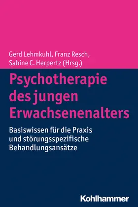 Lehmkuhl / Resch / Herpertz |  Psychotherapie des jungen Erwachsenenalters | Buch |  Sack Fachmedien