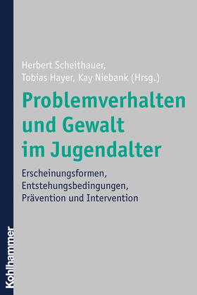 Scheithauer / Hayer / Niebank |  Problemverhalten und Gewalt im Jugendalter | eBook | Sack Fachmedien