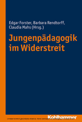 Forster / Rendtorff / Mahs |  Jungenpädagogik im Widerstreit | eBook | Sack Fachmedien