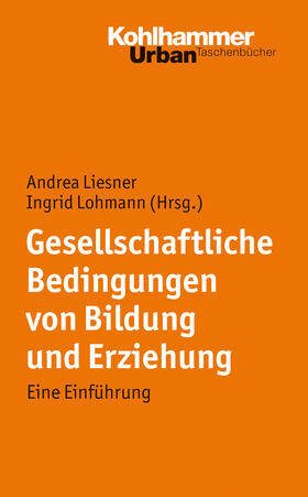 Liesner / Lohmann |  Gesellschaftliche Bedingungen von Bildung und Erziehung | eBook | Sack Fachmedien