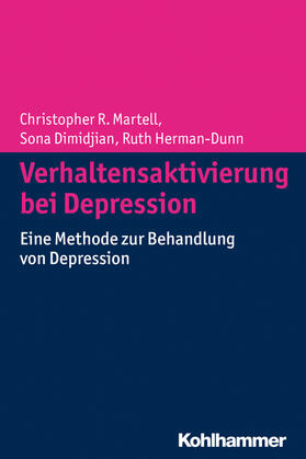 Martell / Dimidjian / Hermann-Dunn |  Verhaltensaktivierung bei Depression | Buch |  Sack Fachmedien