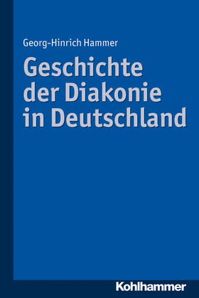 Hammer |  Geschichte der Diakonie in Deutschland | Buch |  Sack Fachmedien