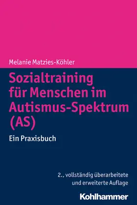 Matzies-Köhler |  Sozialtraining für Menschen im Autismus-Spektrum (AS) | Buch |  Sack Fachmedien